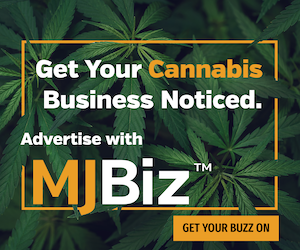 Get Your Cannabis Business Noticed. Advertise with MJBiz.