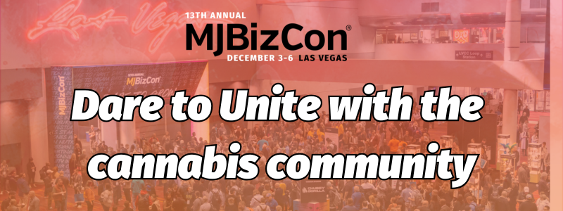 Dare to Unite at MJBizCon