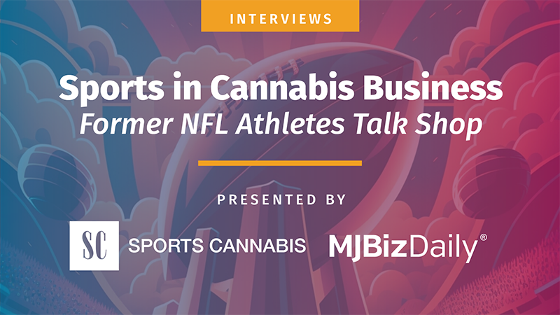 MJBizDaily Sports in Cannabis Interviews